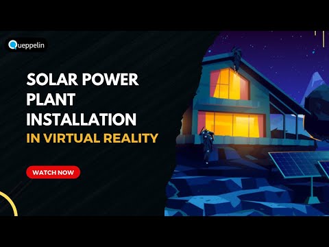 Solar Power Plant Installation in Virtual Reality