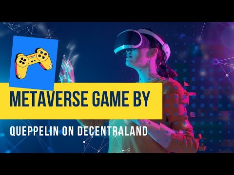 Metaverse Game by Queppelin on Decentraland